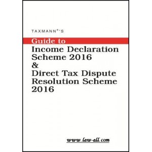 Taxmann's Income Declaration Scheme 2016 & Direct Tax Dispute Resolution Scheme 2016